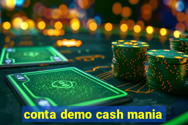 conta demo cash mania